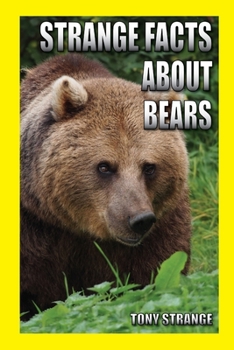 Paperback Strange Facts about Bears: children's science, interesting facts about animal Book
