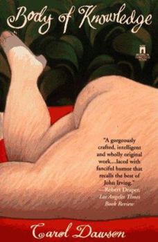 Paperback Body of Knowledge: One Semester of Gross Anatomy, the Gateway to Becoming a Doctor Book