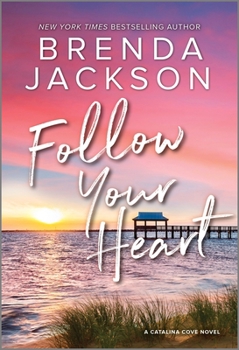Follow Your Heart Lib/E - Book #4 of the Catalina Cove