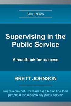 Paperback Supervising in the Public Service, 2nd Edition: A handbook for success Book