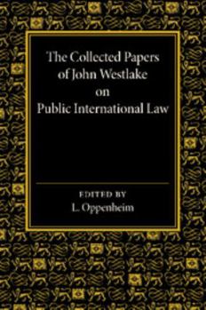 Paperback The Collected Papers of John Westlake on Public International Law Book