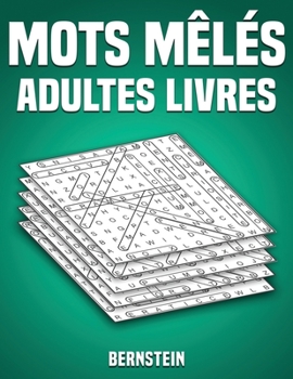 Paperback Mots mêlés adultes livres: 200 Mots mêlés - Passe-temps amusants pour adultes - Avec les solutions et gros caractères [French] Book