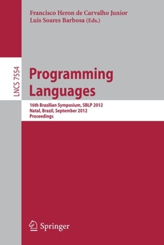 Paperback Programming Languages: 16th Brazilian Symposium, Sblp 2012, Natal, Brazil, September 23-28, 2012, Proceedings Book