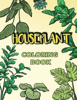 Paperback Houseplant Coloring Book: House Plant Coloring Book For Adults - Plant Gift Book