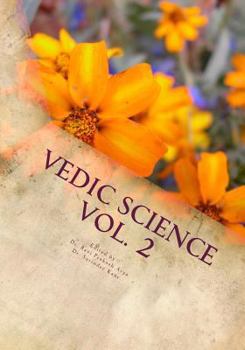 Paperback Vedic Science Vol. 2: International quarterly Research Journal of Indian Foundation for Vedic Science dedicated to the Vedic Sciences and Sc Book