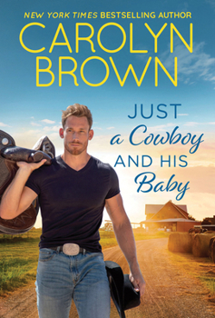 Just a Cowboy and His Baby - Book #6 of the Spikes & Spurs