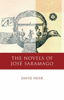 The Novels of José Saramago - Book  of the Iberian and Latin American Studies