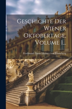 Paperback Geschichte Der Wiener Oktobertage, Volume 1... [German] Book