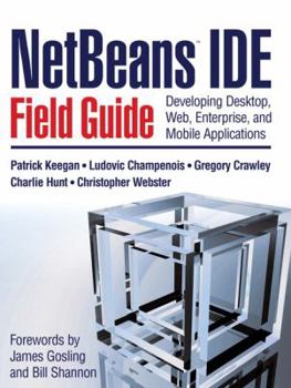 Paperback Netbeans Ide Field Guide: Developing Desktop, Web, Enterprise, and Mobile Applications Book