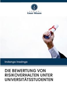 Paperback Die Bewertung Von Risikoverhalten Unter Universitätsstudenten [German] Book