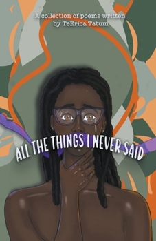Paperback All The Things I Never Said: A collection of poems written by TeErica Tatum Book
