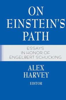Paperback On Einstein's Path: Essays in Honor of Engelbert Schucking Book