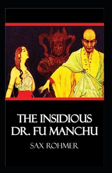 Paperback The Insidious Dr. Fu-Manchu Classic Edition (Illustrated) Book