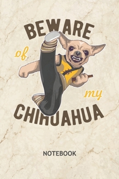 Paperback Beware Of My Chihuahua: Chiwawa Owner NOTEBOOK Grid-lined 6x9 - Dogs Journal A5 Gridded - Dog Owner Planner Cartoon Dog 120 Pages SQUARED - Ku Book