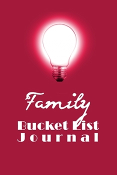 Paperback Family Bucket List Journal: 100 Bucket List Guided Prompt Journal Planner Gift For Families Tracking Your Adventures Book