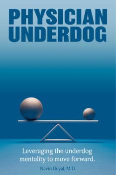 Paperback Physician Underdog: Leveraging the underdog mentality to move forward Book