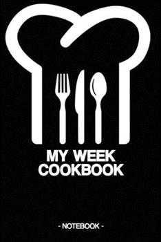 Paperback My Week Cookbook: Notebook - eat - plan - gift - squared - 6 x 9 inch Book