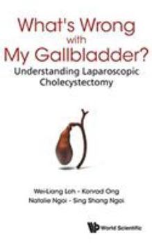 Hardcover What's Wrong with My Gallbladder?: Understanding Laparoscopic Cholecystectomy Book