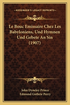 Paperback Le Bouc Emissaire Chez Les Babyloniens, Und Hymnen Und Gebete An Sin (1907) [French] Book