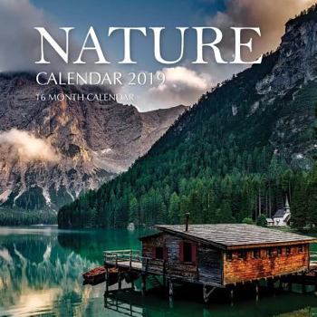 Nature Calendar 2019: 16 Month Calendar