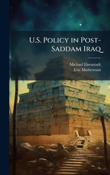 Hardcover U.S. Policy in Post-Saddam Iraq Book