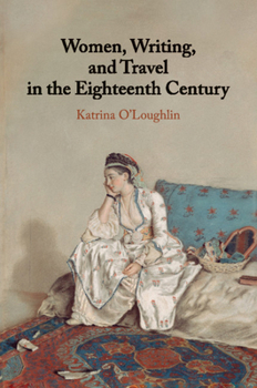 Paperback Women, Writing, and Travel in the Eighteenth Century Book