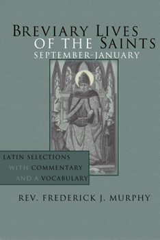 Paperback Breviary Lives of the Saints: September - January: Latin Selections with Commentary and a Vocabulary Book