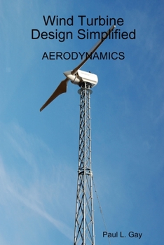 Paperback Wind Turbine Design Simplified - Aerodynamics Book