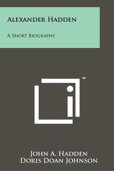 Paperback Alexander Hadden: A Short Biography Book