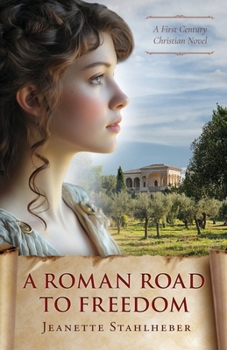 Paperback A Roman Road to Freedom: A First Century Christian Novel Book