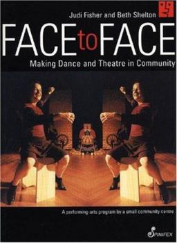 Paperback Face to Face: Making Dance and Theatre in Community Book