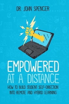 Paperback Empowered at a Distance: How to Build Student Self-Direction into Remote and Hybrid Learning Book