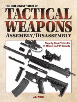 Paperback The Gun Digest Book of Tactical Weapons Assembly/Disassembly Book
