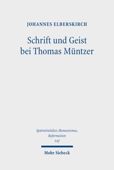 Schrift Und Geist Bei Thomas Mã1/4ntzer: Eine Systematische Analyse Im Kontext Der Scholastischen Theologie Seiner Zeit