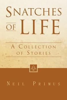 Paperback Snatches of Life: A Collection of Stories Book