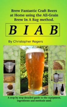 Paperback B I A B: Brew fantastic craft beers at home using the All Grain brew in a bag method Book