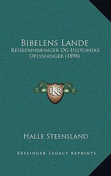 Paperback Bibelens Lande: Reiseerindringer Og Historiske Oplysninger (1898) [Norwegian] Book