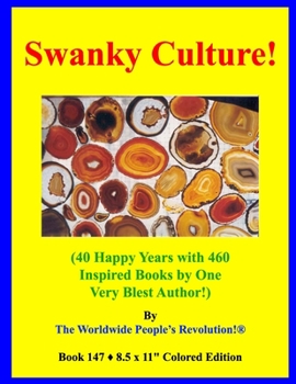 Paperback Swanky Culture!: (40 Happy Years with 460 Inspired Books by One Very Blest Author!) Book