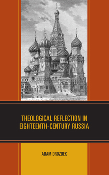 Hardcover Theological Reflection in Eighteenth-Century Russia Book