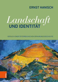 Hardcover Landschaft Und Identitat: Versuch Einer Osterreichischen Erfahrungsgeschichte [German] Book
