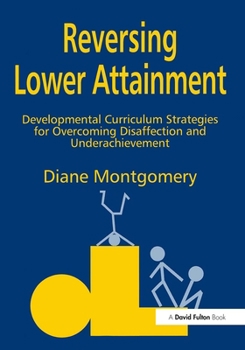 Paperback Reversing Lower Attainment: Developmental Curriculum Strategies for Overcoming Disaffection and Underachievement Book