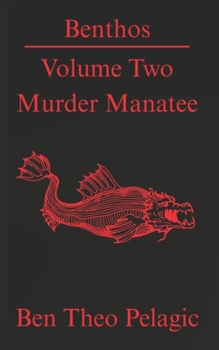 Paperback Benthos Volume Two: Murder Manatee: An Ocean Horror Tale Book