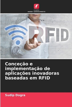 Paperback Conceção e implementação de aplicações inovadoras baseadas em RFID [Portuguese] Book
