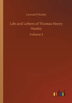 Paperback Life and Letters of Thomas Henry Huxley: Volume 2 Book