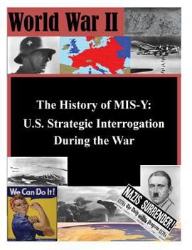 Paperback The History of MIS-Y: U.S. Strategic Interrogation During the War Book