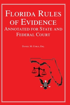 Paperback Florida Rules of Evidence: Annotated for State and Federal Court Book
