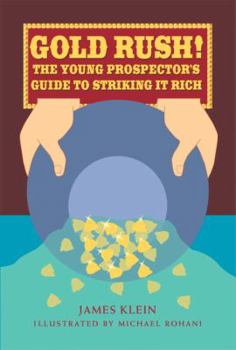 Paperback Gold Rush!: The Young Prospector's Guide to Striking It Rich Book