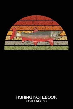 Fishing Notebook 120 Pages: 6"x 9'' Blank Paper Fishing Notebook Cool Freshwater Game Fish Saltwater Fly Fishes Journal Composition Notebook Notes Day Planner Notepad