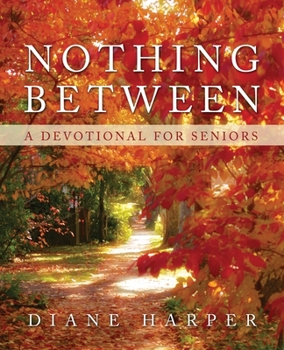 Paperback Nothing Between: A Devotional for Seniors Book