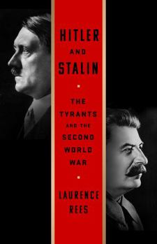 Hardcover Hitler and Stalin: The Tyrants and the Second World War Book